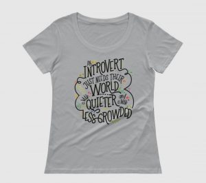 gifts for introverts shirt quieter world