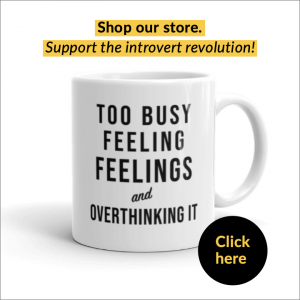 "too busy feeling feelings and overthinking it" coffee mug for introverts