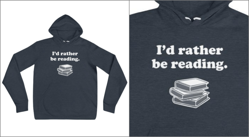 I'd rather be reading hoodie