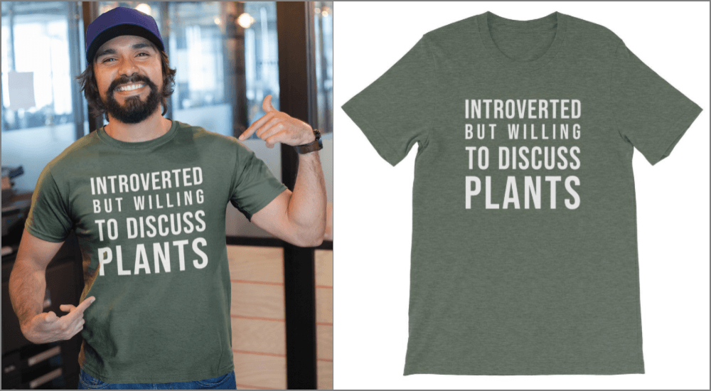 introverted but willing to discuss plants shirt for introverts