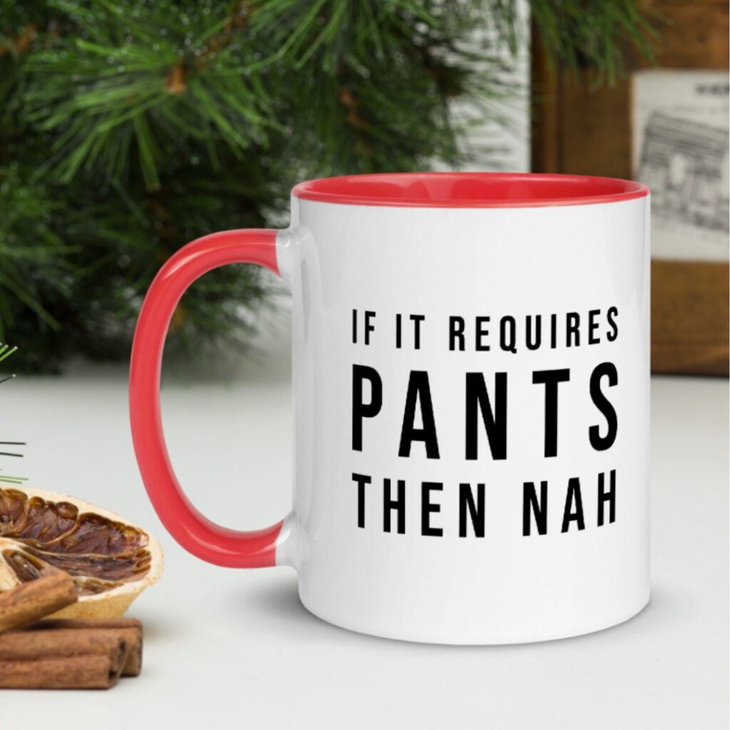 if it requires pants then nah holiday gift for introverts